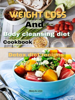 cover image of Weight loss and body cleansing diet cookbook